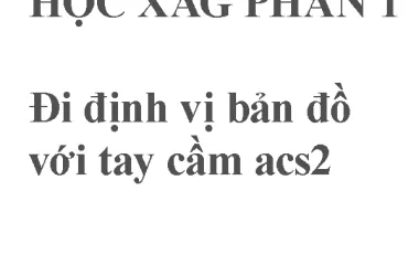 Đi Định Vị Bản Đồ Với Tay Cầm ACS2